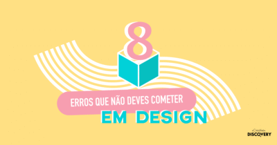 8 Erros que não deves cometer em Design