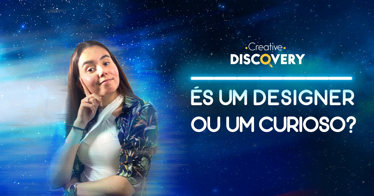 És um Designer ou Só um Curioso?